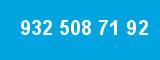 932 508 71 92